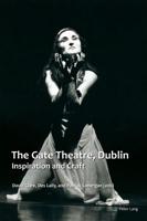 The Gate Theatre, Dublin; Inspiration and Craft