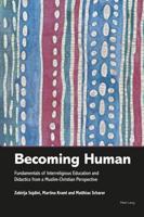 Becoming Human; Fundamentals of Interreligious Education and Didactics from a Muslim-Christian Perspective