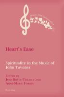 Heart's Ease; Spirituality in the Music of John Tavener
