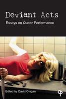 Deviant Acts; Essays on Queer Performance
