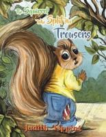 The Squirrel Who Split His Trousers