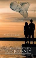 Ivf and Infertility, Our Journey: A True Story Of One Couple's Struggle Against The Odds'