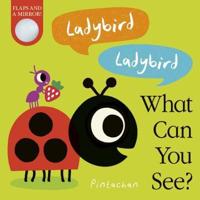 Ladybird Ladybird What Can You See?