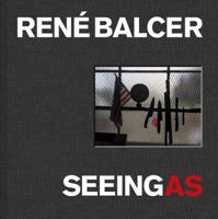 René Balcer - Seeing As