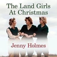 The Land Girls at Christmas