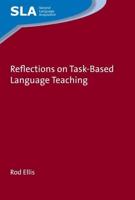 Reflections on Task-Based Language Teaching