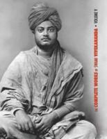 The Complete Works of Swami Vivekananda, Volume 5: Epistles - First Series, Interviews, Notes from Lectures and Discourses, Questions and Answers, Conversations and Dialogues (Recorded by Disciples - Translated), Sayings and Utterances, Writings: Prose an