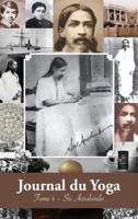 Journal du Yoga (Tome 4): Notes de Sri Aurobindo sur sa Discipline Spirituelle (1915 à 1927)