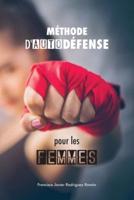 Méthode d'autodéfense pour les femmes: les 50 meilleures techniques d'autodéfense appliquée