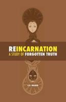 Reincarnation: a Study of Forgotten Truth