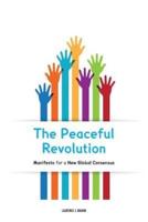 The Peaceful Revolution: Manifesto for a New Global Consensus