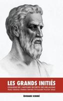 Les Grands Initiés : Esquisse de l'Histoire Secrète des Religions: Rama, Krishna, Hermès, Orphée, Pythagore, Platon, Jésus