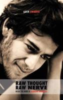 Raw Thought, Raw Nerve: Inside the Mind of Aaron Swartz: not-for-profit - revised fourth edition