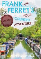 Frank the Ferret's (Secret) Four Counties Adventure