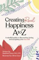 Creating Real Happiness A to Z