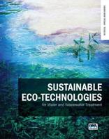 Sustainable Eco-Technologies for Water and Wastewater Treatment