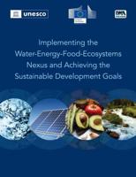 Implementing the Water-Energy-Food- Ecosystems Nexus and Achieving the Sustainable Development Goals