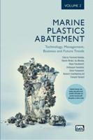 Marine Plastics Abatement. Volume 2 Technology, Management, Business and Future Trends