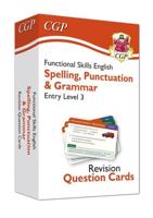 Functional Skills English Revision Question Cards: Spelling, Punctuation & Grammar Entry Level 3