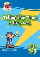 Telling the Time Activity Book for Ages 7-9