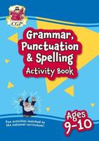 New Grammar, Punctuation & Spelling Activity Book for Ages 9-10