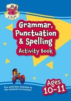 New Grammar, Punctuation & Spelling Activity Book for Ages 10-11