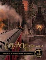 Harry Potter Film Vault. Volume 2 Diagon Alley, King's Cross & The Ministry of Magic