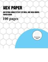 Hex Paper: An extra large (8.5 by 11.0 inch) hexagonal one inch graph paper book (with 1 inch grids)
