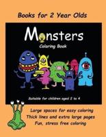 Books for 2 Year Olds (Monsters Coloring book): An extra large coloring book with cute monster drawings for toddlers and children aged 2 to 4. This book has 40 coloring pages with one picture per two sided page