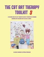 The CBT Art Therapy Toolkit 5: A Coloring Book for CBT Therapists and CBT Therapists in Training Working With Children with Low Self-Worth