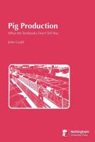 Pig Production: What the Textbooks Don't Tell You