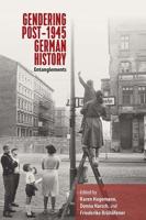 Gendering Post-1945 German History: Entanglements