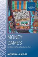 Money Games: Gambling in a Papua New Guinea Town