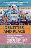 Identities and Place: Changing Labels and Intersectional Communities of Lgbtq and Two-Spirit People in the United States