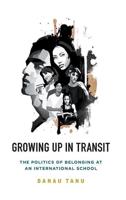 Growing Up in Transit: The Politics of Belonging at an International School
