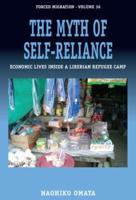 Myth of Self-Reliance: Economic Lives Inside a Liberian Refugee Camp