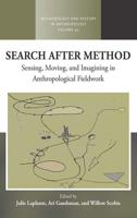 Search After Method: Sensing, Moving, and Imagining in Anthropological Fieldwork
