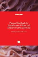 Physical Methods for Stimulation of Plant and Mushroom Development