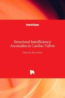 Structural Insufficiency Anomalies in Cardiac Valves