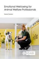 Emotional Well-Being for Animal Welfare Professionals