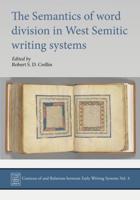 The Semantics of Word Division in West Semitic Writing Systems