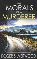 THE MORALS OF A MURDERER an Enthralling Crime Mystery Full of Twists