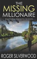 THE MISSING MILLIONAIRE an Enthralling Crime Mystery Full of Twists