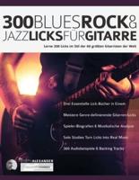 Gitarren-Licks: 300 Blues, Rock & Jazz Licks für Gitarre