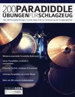 200 Paradiddle-Übungen für Schlagzeug: Über 200 Paradiddle-Übungen, Grooves, Beats & Fills zur Verbesserung der Schlagzeugtechnik