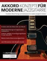 Akkord-Konzepte für moderne Jazzgitarre: Erweiterte Akkord-Voicings und Substitutionen für moderne Jazzgitarre meistern