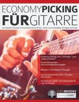 Economy Picking für Gitarre: 128 musikalische Übungen für das perfekte Economy-Picking - Aufbau von Geschwindigkeit, Genauigkeit und Technik