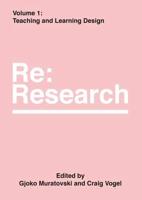 Re:research. Volume 1 Teaching and Learning Design
