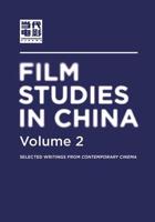 Film Studies in China. 2 Selected Writings from Contemporary Cinema