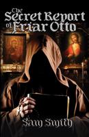 The Secret Report of Friar Otto